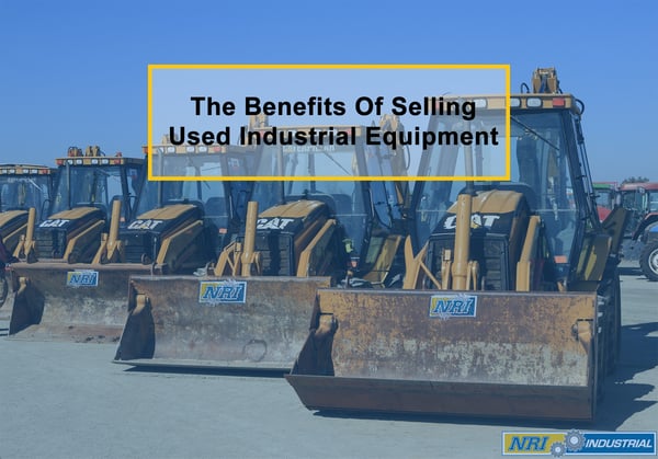 The Benefits Of Selling Used Industrial Equipment